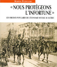 Nous protégeons l'infortune, les origines populaires de l'économie sociale au Québec